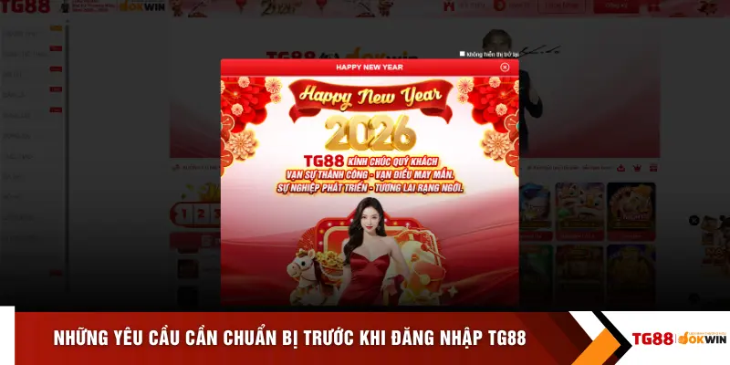 Những yêu cầu cần chuẩn bị trước khi đăng nhập TG88