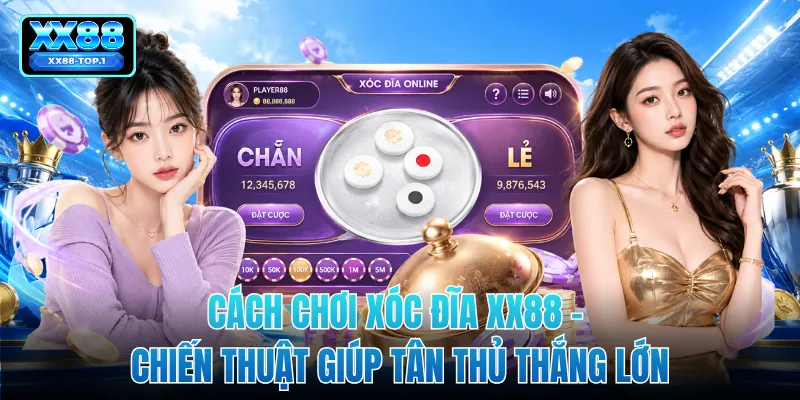 Cách Chơi Xóc Đĩa