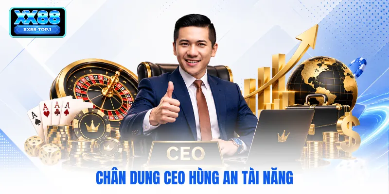 Chân dung CEO Hùng An tài năng