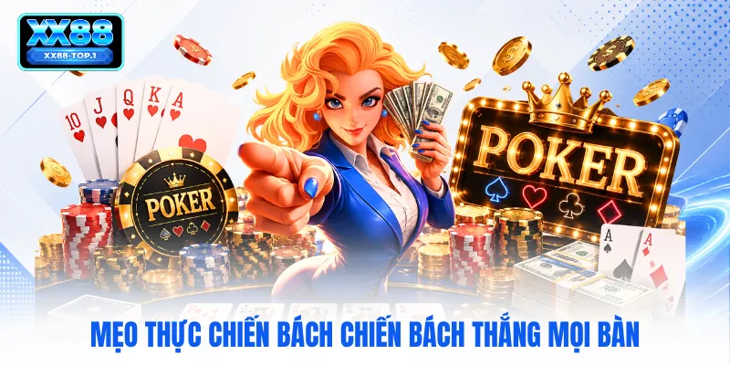 Mẹo thực chiến bách chiến bách thắng mọi bàn