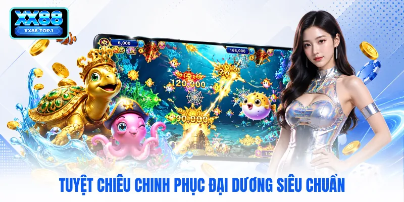 Tuyệt chiêu chinh phục đại dương siêu chuẩn